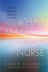 What Makes a Good Nurse - Derek Sellman