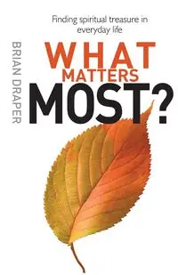 What Matters Most? - Brian Draper