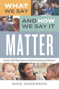 What We Say and How We Say It Matter - Anderson Mike