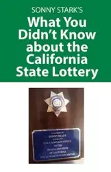 What You Didn't Know about the California State Lottery - Sonny Stark