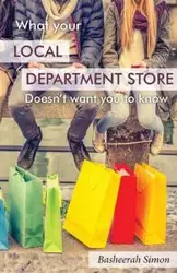 What Your Local Department Store Doesn't Want You To Know - Simon Basheerah