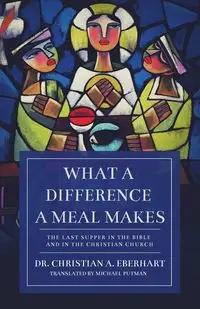 What a Difference a Meal Makes - Christian Eberhart  A.