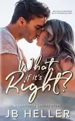 What if it's Right? - Heller J.B.