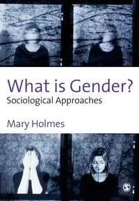 What is Gender? - Mary Holmes