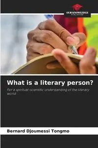 What is a literary person? - Bernard Djoumessi Tongmo