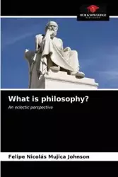 What is philosophy? - Johnson Felipe Mujica Nicolás