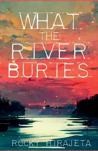 What the River Buries - Rocky Hirajeta