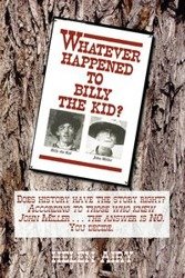 Whatever Happened to Billy the Kid - Airy Helen L.