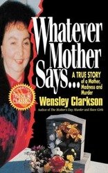 Whatever Mother Says... - Clarkson Wensley