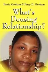 What's Dousing Relationship? - Portia Gorham