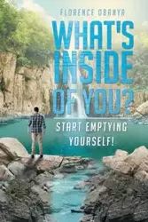 What's Inside of You? Start Emptying Yourself! - Florence Obanya