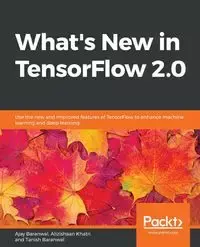 What's New in TensorFlow 2.0 - Baranwal Ajay