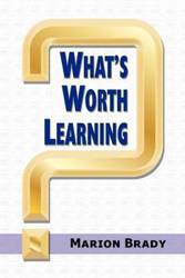 What's Worth Learning? - Brady Marion