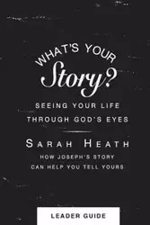 What's Your Story? Leader Guide - Heath Sarah