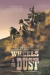 Wheels in the Dust - Stan Briney