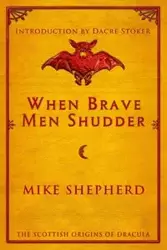 When Brave Men Shudder - Mike Shepherd