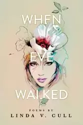 When Eve Walked - Linda V. Cull