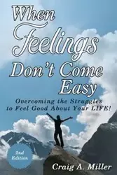 When Feelings Don't Come Easy - Craig Miller