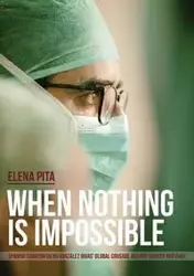 When Nothing Is Impossible. Spanish surgeon Diego González Rivas' global crusade against cancer and pain - Elena Pita