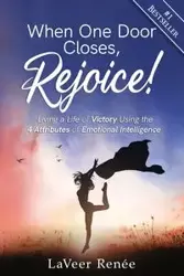 When One Door Closes, Rejoice! - Renée Laveer