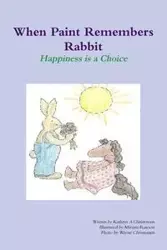 When Paint Remembers Rabbit - Kathryn Christensen