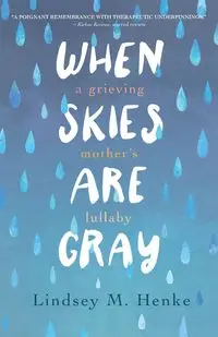 When Skies Are Gray - Lindsey M. Henke