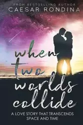 When Two Worlds Collide - Rondina Caesar