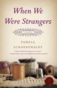 When We Were Strangers - Pamela Schoenewaldt