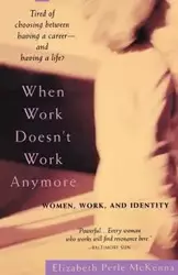 When Work Doesn't Work Anymore - Elizabeth McKenna Perle