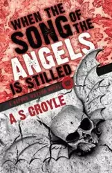 When the Song of the Angels is Stilled - A Before Watson Novel - Book One - Croyle A S