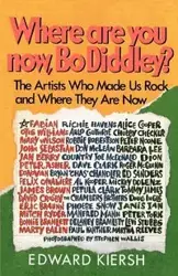 Where Are You Now, Bo Diddley? - Edward Kiersh