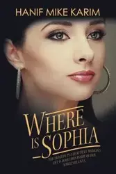 Where Is Sophia - Mike Karim Hanif