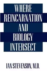 Where Reincarnation and Biology Intersect - Ian Stevenson