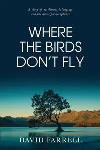 Where The Birds Don't Fly - David Farrell