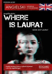 Where is Laura? Angielski Kryminał z ćwicz. A2-B1 - Angelika Bohn, Marcin Frankiewicz