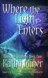 Where the Light Enters - Kathy Miner