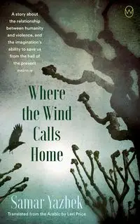 Where the Wind Calls Home - Yazbek Samar