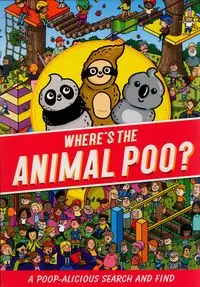 Where's the Animal Poo? A Search and Find - Hunter Alex