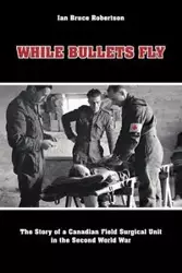 While Bullets Fly - Ian Robertson