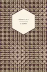 Whirligigs - Henry O.