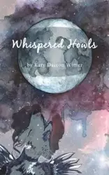 Whispered Howls - Katy Wimer Daixon