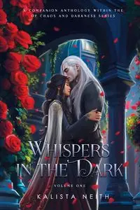 Whispers in the Dark Vol. 1 (Standard) - Bonus Short Stories from Of Chaos and Darkness - Neith Kalista