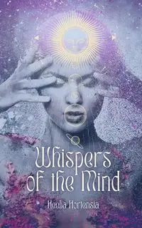 Whispers of the Mind - Hortensia Heelia