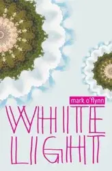 White Light - Mark O'Flynn