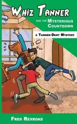 Whiz Tanner and the Mysterious Countdown - Fred Rexroad