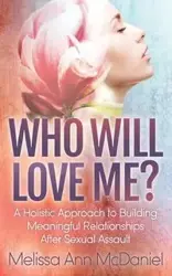 Who Will Love Me? - Melissa Ann McDaniel