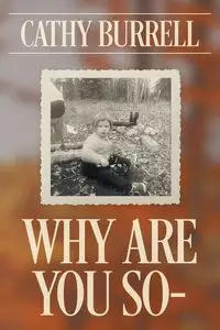 Why Are You So- - Cathy Burrell