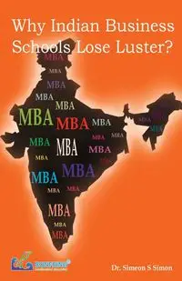 Why Indian Business Schools Lose Luster - Simon Dr. Simeon S