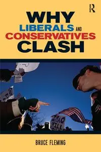 Why Liberals and Conservatives Clash - Bruce Fleming