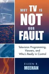 Why TV Is Not Our Fault - Eileen Meehan R